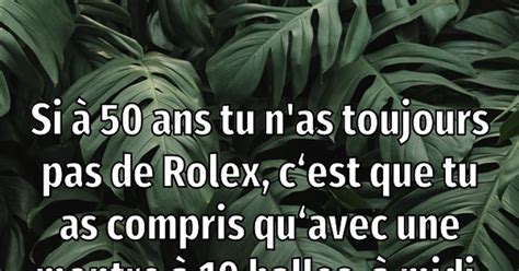 si tu n'as pas de rolex à 50 ans